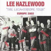 Lee Hazlewood - The Lycanthrope Tour - Europe 2002